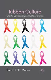 Ribbon Culture, Moore Sarah E.H.