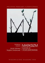 ksiazka tytu: Marksizm Nadzieje i rozczarowania autor: Howka Jacek, Dziobkowski Bogdan