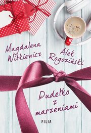 Pudeko z marzeniami, Witkiewicz Magdalena, Rogoziski Alek