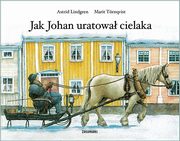 ksiazka tytu: Jak Johan uratowa cielaka autor: Lindgren Astrid