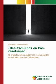 ksiazka tytu: (Des)Caminhos da Ps-Gradua?o autor: Giuliani Pimenta Alessandra