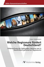 Welche Regisseure frdert Deutschland?, Gschossmann Lena J.