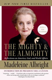 Mighty and the Almighty, The, Albright Madeleine