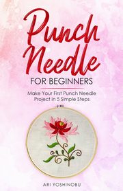 Punch Needle for Beginners, Yoshinobu Ari