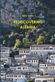 Rediscovering Albania, YAMEY Adam