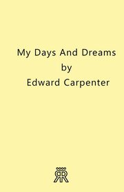 My Days and Dreams, Carpenter Edward