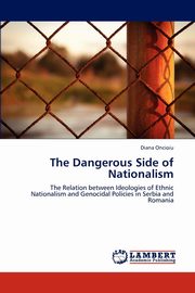 ksiazka tytu: The Dangerous Side of Nationalism autor: Oncioiu Diana