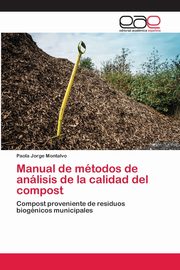 Manual de mtodos de anlisis de la calidad del compost, Jorge Montalvo Paola