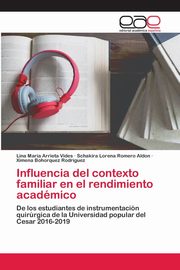 Influencia del contexto familiar en el rendimiento acadmico, Arrieta Vides Lina Mara