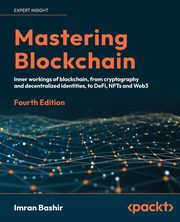 Mastering Blockchain - Fourth Edition, Bashir Imran