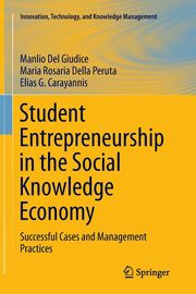 Student Entrepreneurship in the Social Knowledge Economy, Del Giudice Manlio