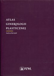 Atlas ginekologii plastycznej, Barwijuk Andrzej