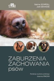 ksiazka tytu: Zaburzenia zachowania psw autor: Schroll S., Dehasse J.