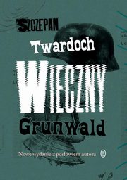 Wieczny Grunwald, Twardoch Szczepan