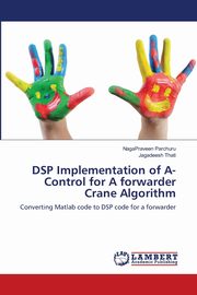 DSP Implementation of A-Control for A forwarder Crane Algorithm, Parchuru NagaPraveen