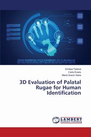 3D Evaluation of Palatal Rugae for Human Identification, Taneva Emiliya