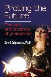 Probing the Future, Delphenich David