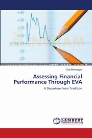 Assessing Financial Performance Through EVA, Bhatnagar Dyal