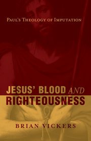 Jesus' Blood and Righteousness, Vickers Brian