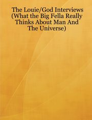 The Louie/God Interviews (What the Big Fella Really Thinks About Man And The Universe), Lawent Louie