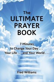 The Ultimate Prayer Book, Williams Fred