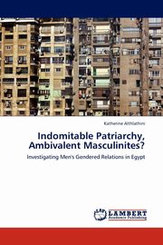 Indomitable Patriarchy, Ambivalent Masculinites?, Althlathini Katherine