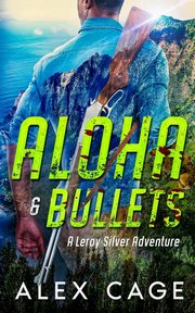 Aloha & Bullets, Cage Alex