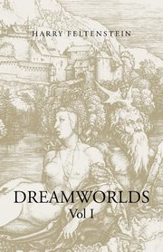 Dreamworlds, Feltenstein Harry