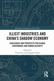 Illicit Industries and China's Shadow Economy, 