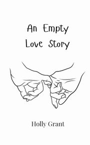 An Empty Love Story, Grant Holly