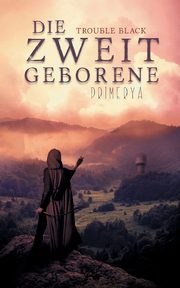 Die Zweitgeborene, Black Trouble