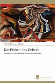 Die Einheit des Geistes, Hoffmann Prof. Dr. Dr. Oliver