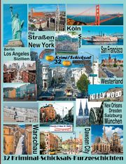Die Straen von New York - Berlin - San Francisco - Sizilien - New Orleans - Westerland - Kln - Salzburg - Los Angeles - Warschau - Dresden - Wien, Sltz Uwe H.