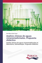 Anlisis clnicos de aguas mineromedicinales. Propuesta didctica, Pe?a Casas Ana Mara