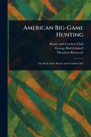 American Big-Game Hunting, Club Boone and Crockett