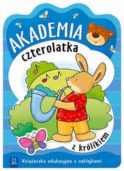 ksiazka tytu: Akademia czterolatka z krlikiem Ksieczka edukacyjna z naklejkami autor: 