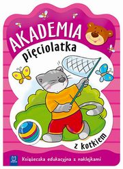 ksiazka tytu: Akademia piciolatka z kotkiem Ksieczka edukacyjna z naklejkami autor: 