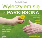 ksiazka tytu: Wyleczyem si z Parkinsona autor: Poggel J. Manfred