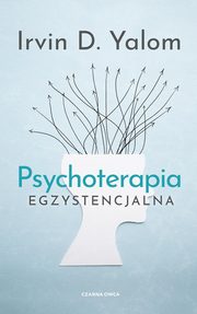 Psychoterapia egzystencjalna, Yalom Irvin D.