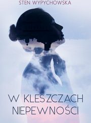 W kleszczach niepewnoci, Wypychowska Sten