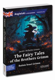 The Fairy Tales of the Brothers Grimm Banie braci Grimm, Grimm Jacob, Grimm Wilhelm
