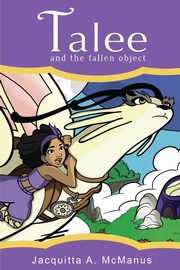 Talee and the Fallen Object, McManus Jacquitta A.