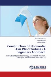 Construction of Horizontal Axis Wind Turbines  A beginners Approach, Swati Raees Fida