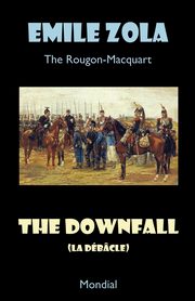 The Downfall (La Debacle. The Rougon-Macquart), Zola Emile