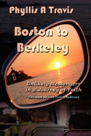 BOSTON TO BERKELEY, Travis Phyllis A.
