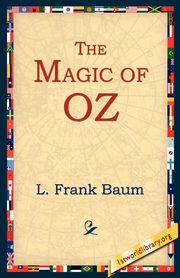 The Magic of Oz, Baum L. Frank