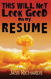 This Will Not Look Good on My Resume, Richards Jass
