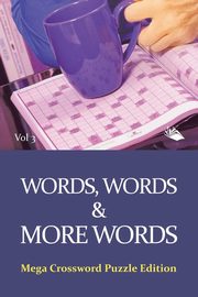 Words, Words & More Words Vol 3, Speedy Publishing LLC