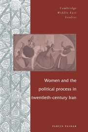 Women and the Political Process in Twentieth-Century Iran, Paidar Parvin