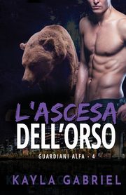 L'ascesa dell'orso, Gabriel Kayla